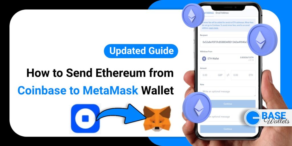 How to Send Ethereum from Coinbase to MetaMask Wallet [Updated Guide]